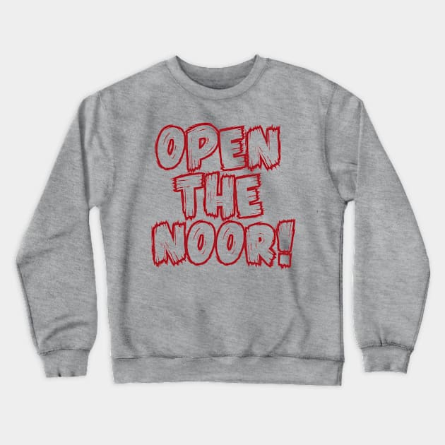 Open The Noor! Crewneck Sweatshirt by AwkwardTurtle